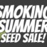 Smoking Summer Deals - Marijuana Seeds For Sale